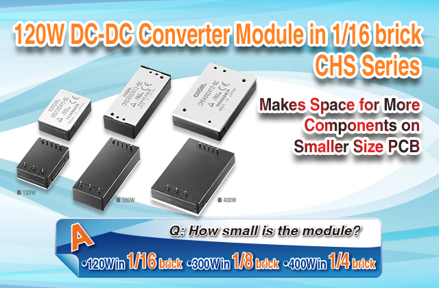 120W DC-DC Converter Module in 1/16 brick - CHS Series Makes Space for More Components on Smaller Size PCB